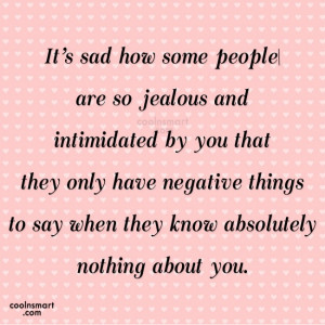 Jealousy Quote: It’s sad how some people are so...