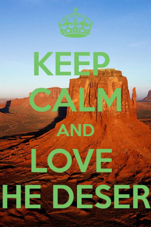 KEEP CALM AND LOVE THE DESERT