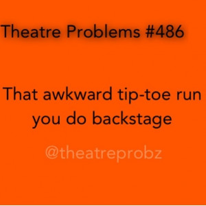 Backstage Theatre, Broadway Quotes, Theatre Kids, Theatre Problems ...