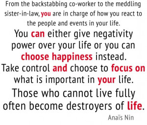 ... happiness over negativity. take control of your own life. #quote