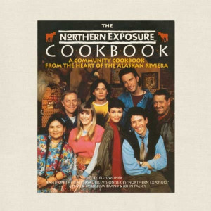 The Northern Exposure Cookbook: A Community Cookbook - The Alaskan ...