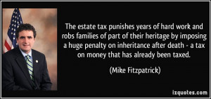 ... inheritance after death - a tax on money that has already been taxed