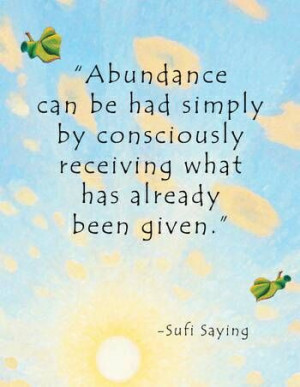 Abundance Quotes - Abandance can be had simply by consciously ...