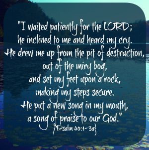Psalm 40:1-3a || drawnfromthemire.com
