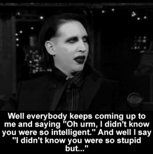 And now for some funny quotes from... Marilyn Manson · 9:47am