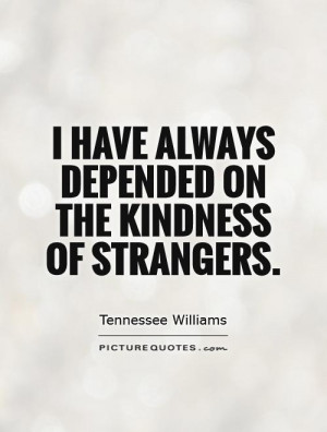 Kindness of Strangers Quote The Kindness of Strangers