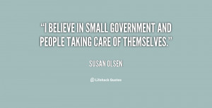 ... believe in small government and people taking care of themselves