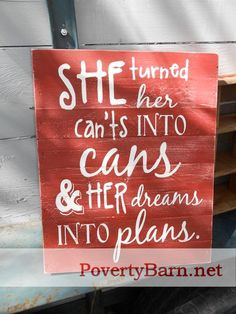 30 She turned her can'ts into cans 13x16 pallet wood sign now ...