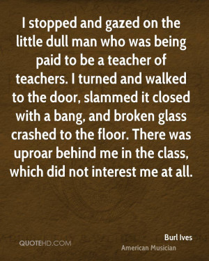 stopped and gazed on the little dull man who was being paid to be a ...