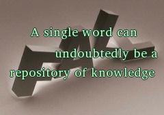 single word can undoubtedly be a repository of knowledge, provided ...