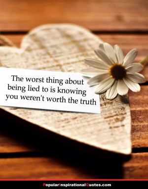 Quotes About Trust And Lies Being Lied And Truth Quote