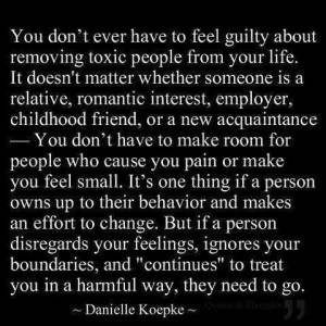 Remove the toxic people from your life...you don't owe them anything!