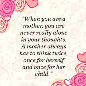 When You Are A Mother, You Are Never Really Alone In Your Thoughts