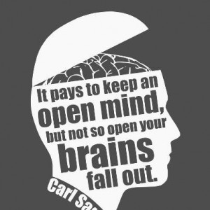 Open Mindedness Quotes Pays to keep an open mind,