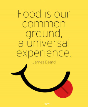 Words to live by: favourite food quotes