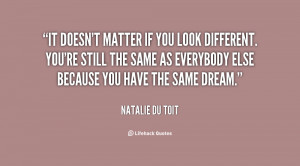 quote-Natalie-du-Toit-it-doesnt-matter-if-you-look-different-102397 ...