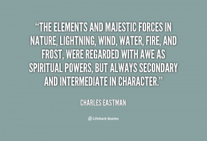 quote-Charles-Eastman-the-elements-and-majestic-forces-in-nature-11964 ...
