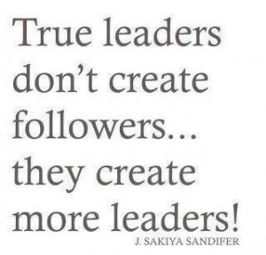 ... Leader Create, Wisdom, Truths, True Leader, Living, Leadership Quotes