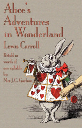 ... of Alice's Adventures in Wonderland retold in words of one syllable