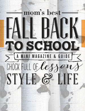 The fall back to school magazine by mom’s best