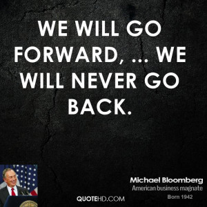We will go forward, ... We will never go back.