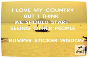 ... up with your country to go see others...haha its cute. Travel Quote