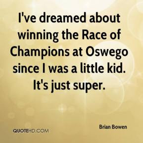 ve dreamed about winning the Race of Champions at Oswego since I was ...