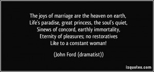 The joys of marriage are the heaven on earth, Life's paradise, great ...