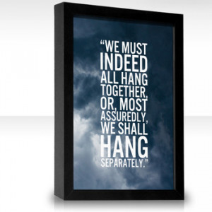 Benjamin Franklin's famous quote imploring his fellow 55 ...