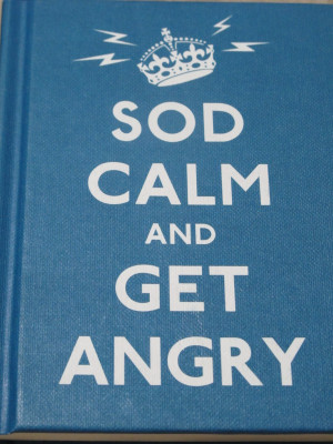 Quotes from sod calm and get angry