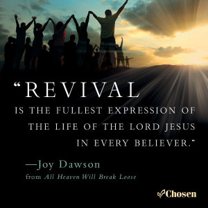 Revival is the fullest expression of the life of the Lord Jesus in ...