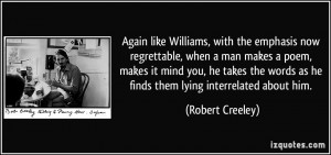 Again like Williams, with the emphasis now regrettable, when a man ...