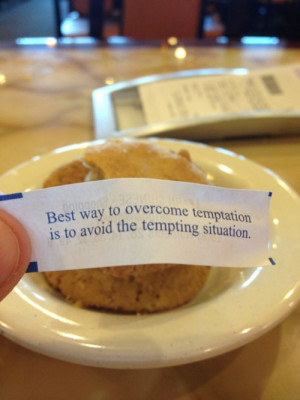the best way to avoid temptation is to avoid the tempting situation ...