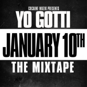 Yo Gotti – January 10th Official Mixtape