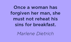 Once a woman has forgiven her man, she must not reheat his sins ...