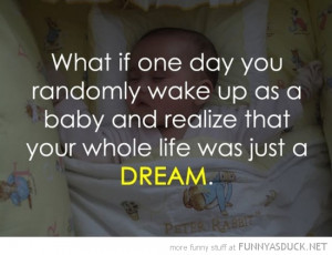 wake up a baby life all a dream quote funny pics pictures pic picture ...