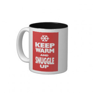 Keep Warm and Snuggle Up Coffee Mug