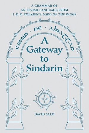 Gateway to Sindarin: A Grammar of an Elvish Language from JRR ...