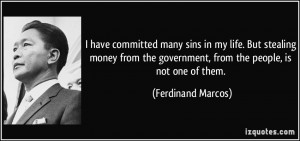 committed many sins in my life. But stealing money from the government ...