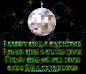 Quote Rockstar Quotes Sayings Party Movie Star Superstar Disco Ball