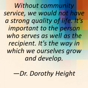 Community Service Quotes Without community service, we