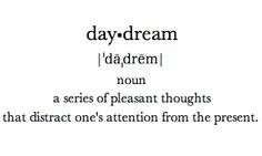 Daydreaming Quotes Daydream