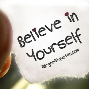 believe_in_yourself inspirational picture quotes all-greatquotes.com