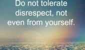 do-not-tolerate-disrespect-life-quotes-sayings-pictures-170x100.jpg