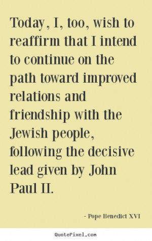 by john paul ii pope benedict xvi more friendship quotes love quotes ...