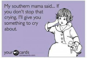 ... : Funny Pictures // Tags: My southern mama said.. // March, 2013