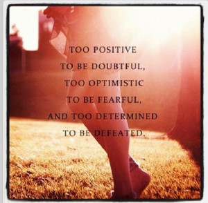 Too positive to be doubtful too optimistic to be fearful, and too ...