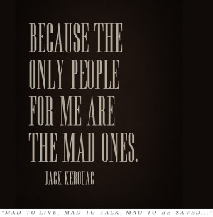 ... same time...' Jack Kerouac quotes just never get old. ( image source