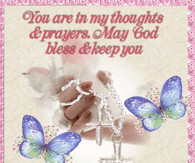 You are in my thoughts and prayers. May God bless & keep you