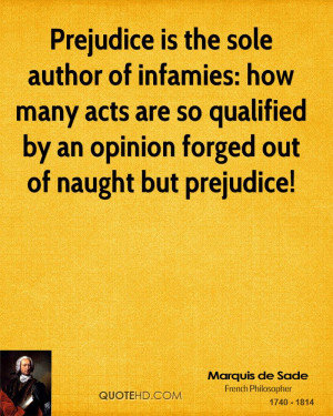 Prejudice is the sole author of infamies: how many acts are so ...